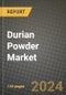 Durian Powder Market Outlook Report: Industry Size, Competition, Trends and Growth Opportunities by Region, YoY Forecasts from 2024 to 2031 - Product Thumbnail Image