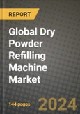 Global Dry Powder Refilling Machine Market Outlook Report: Industry Size, Competition, Trends and Growth Opportunities by Region, YoY Forecasts from 2024 to 2031- Product Image