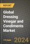 Global Dressing Vinegar and Condiments Market Outlook Report: Industry Size, Competition, Trends and Growth Opportunities by Region, YoY Forecasts from 2024 to 2031 - Product Image
