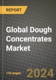 Global Dough Concentrates Market Outlook Report: Industry Size, Competition, Trends and Growth Opportunities by Region, YoY Forecasts from 2024 to 2031- Product Image