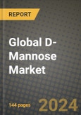 Global D-Mannose Market Outlook Report: Industry Size, Competition, Trends and Growth Opportunities by Region, YoY Forecasts from 2024 to 2031- Product Image