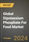 Global Dipotassium Phosphate For Food Market Outlook Report: Industry Size, Competition, Trends and Growth Opportunities by Region, YoY Forecasts from 2024 to 2031 - Product Image