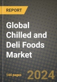 Global Chilled and Deli Foods Market Outlook Report: Industry Size, Competition, Trends and Growth Opportunities by Region, YoY Forecasts from 2024 to 2031- Product Image