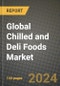 Global Chilled and Deli Foods Market Outlook Report: Industry Size, Competition, Trends and Growth Opportunities by Region, YoY Forecasts from 2024 to 2031 - Product Image