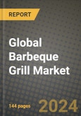 Global Barbeque Grill Market Outlook Report: Industry Size, Competition, Trends and Growth Opportunities by Region, YoY Forecasts from 2024 to 2031- Product Image