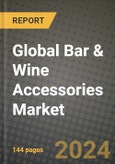 Global Bar & Wine Accessories Market Outlook Report: Industry Size, Competition, Trends and Growth Opportunities by Region, YoY Forecasts from 2024 to 2031- Product Image