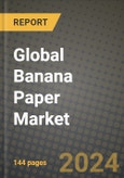 Global Banana Paper Market Outlook Report: Industry Size, Competition, Trends and Growth Opportunities by Region, YoY Forecasts from 2024 to 2031- Product Image