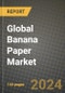 Global Banana Paper Market Outlook Report: Industry Size, Competition, Trends and Growth Opportunities by Region, YoY Forecasts from 2024 to 2031 - Product Image