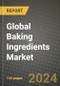 Global Baking Ingredients Market Outlook Report: Industry Size, Competition, Trends and Growth Opportunities by Region, YoY Forecasts from 2024 to 2031 - Product Image