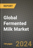 Global Fermented Milk Market Outlook Report: Industry Size, Competition, Trends and Growth Opportunities by Region, YoY Forecasts from 2024 to 2031- Product Image