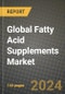 Global Fatty Acid Supplements Market Outlook Report: Industry Size, Competition, Trends and Growth Opportunities by Region, YoY Forecasts from 2024 to 2031 - Product Image