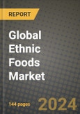 Global Ethnic Foods Market Outlook Report: Industry Size, Competition, Trends and Growth Opportunities by Region, YoY Forecasts from 2024 to 2031- Product Image