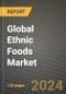 Global Ethnic Foods Market Outlook Report: Industry Size, Competition, Trends and Growth Opportunities by Region, YoY Forecasts from 2024 to 2031 - Product Image