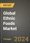 Global Ethnic Foods Market Outlook Report: Industry Size, Competition, Trends and Growth Opportunities by Region, YoY Forecasts from 2024 to 2031 - Product Thumbnail Image