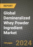 Global Demineralized Whey Powder Ingredient Market Outlook Report: Industry Size, Competition, Trends and Growth Opportunities by Region, YoY Forecasts from 2024 to 2031- Product Image