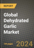 Global Dehydrated Garlic Market Outlook Report: Industry Size, Competition, Trends and Growth Opportunities by Region, YoY Forecasts from 2024 to 2031- Product Image