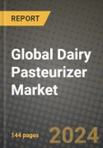 Global Dairy Pasteurizer Market Outlook Report: Industry Size, Competition, Trends and Growth Opportunities by Region, YoY Forecasts from 2024 to 2031- Product Image