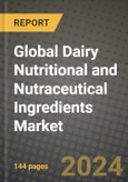 Global Dairy Nutritional and Nutraceutical Ingredients Market Outlook Report: Industry Size, Competition, Trends and Growth Opportunities by Region, YoY Forecasts from 2024 to 2031- Product Image