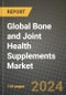 Global Bone and Joint Health Supplements Market Outlook Report: Industry Size, Competition, Trends and Growth Opportunities by Region, YoY Forecasts from 2024 to 2031 - Product Image