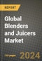 Global Blenders and Juicers Market Outlook Report: Industry Size, Competition, Trends and Growth Opportunities by Region, YoY Forecasts from 2024 to 2031 - Product Thumbnail Image