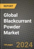 Global Blackcurrant Powder Market Outlook Report: Industry Size, Competition, Trends and Growth Opportunities by Region, YoY Forecasts from 2024 to 2031- Product Image