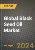 Global Black Seed Oil Market Outlook Report: Industry Size, Competition, Trends and Growth Opportunities by Region, YoY Forecasts from 2024 to 2031- Product Image