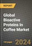 Global Bioactive Proteins In Coffee Market Outlook Report: Industry Size, Competition, Trends and Growth Opportunities by Region, YoY Forecasts from 2024 to 2031- Product Image