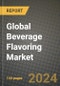 Global Beverage Flavoring Market Outlook Report: Industry Size, Competition, Trends and Growth Opportunities by Region, YoY Forecasts from 2024 to 2031 - Product Image