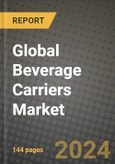 Global Beverage Carriers Market Outlook Report: Industry Size, Competition, Trends and Growth Opportunities by Region, YoY Forecasts from 2024 to 2031- Product Image