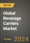 Global Beverage Carriers Market Outlook Report: Industry Size, Competition, Trends and Growth Opportunities by Region, YoY Forecasts from 2024 to 2031 - Product Thumbnail Image