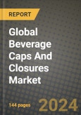 Global Beverage Caps And Closures Market Outlook Report: Industry Size, Competition, Trends and Growth Opportunities by Region, YoY Forecasts from 2024 to 2031- Product Image