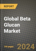 Global Beta Glucan Market Outlook Report: Industry Size, Competition, Trends and Growth Opportunities by Region, YoY Forecasts from 2024 to 2031- Product Image