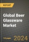 Global Beer Glassware Market Outlook Report: Industry Size, Competition, Trends and Growth Opportunities by Region, YoY Forecasts from 2024 to 2031 - Product Thumbnail Image