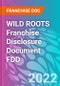 WILD ROOTS Franchise Disclosure Document FDD - Product Thumbnail Image