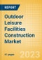 Outdoor Leisure Facilities Construction Market in Hungary - Market Size and Forecasts to 2026 (including New Construction, Repair and Maintenance, Refurbishment and Demolition and Materials, Equipment and Services costs) - Product Thumbnail Image