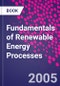 Fundamentals of Renewable Energy Processes - Product Thumbnail Image