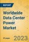 Worldwide Data Center Power Market - Focused Insights 2023-2028 - Product Thumbnail Image