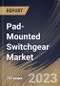 Pad-Mounted Switchgear Market Size, Share & Industry Trends Analysis Report By Type (Gas-insulated, Air-insulated, Solid-Dielectric and Others), By Voltage, By Application (Industrial, Commercial), By Regional Outlook and Forecast, 2023-2029 - Product Thumbnail Image