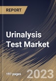 Urinalysis Test Market Size, Share & Industry Trends Analysis Report By Product (Consumables and Instruments), By Application (Disease Screening and Pregnancy & Fertility), By End User, By Regional Outlook and Forecast, 2023-2029- Product Image