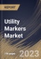 Utility Markers Market Size, Share & Industry Trends Analysis Report By Configuration (Passive and Programmable), By Utility Type, By Type (Ball Markers, Disk Markers, Tape Markers), By Regional Outlook and Forecast, 2023-2029 - Product Thumbnail Image