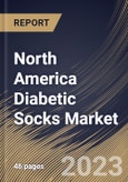 North America Diabetic Socks Market Size, Share & Industry Trends Analysis Report By Distribution Channel (Offline and Online), By Type (Calf Length, Knee Length and Ankle Length), By Country and Growth Forecast, 2023-2029- Product Image