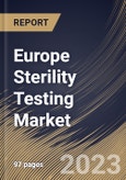 Europe Sterility Testing Market Size, Share & Industry Trends Analysis Report By Product, By Test Type (Membrane Filtration, Direct Inoculation and Others), By Application, By End User, By Country and Growth Forecast, 2023-2029- Product Image