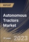 Autonomous Tractors Market Size, Share & Industry Trends Analysis Report By Crop Type (Fruits & Vegetables, Oilseeds & Pulses, and Cereals & Grains), By Component, By Farm Application, By Power Output, By Regional Outlook and Forecast, 2023-2029 - Product Thumbnail Image