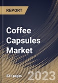 Coffee Capsules Market Size, Share & Industry Trends Analysis Report By Distribution Channel (B2B, Hypermarkets & Supermarkets, E-Commerce, and Others), By Material, By End User, By Regional Outlook and Forecast, 2023-2029- Product Image