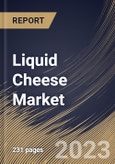 Liquid Cheese Market Size, Share & Industry Trends Analysis Report By Product Type (Cheese Spread, Cheese Sauce, Cheese Dip, and Others), By Type, By Distribution Channel, By Regional Outlook and Forecast, 2023-2029- Product Image