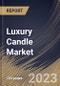 Luxury Candle Market Size, Share & Industry Trends Analysis Report By Product, By Distribution Channel (Departmental Stores, Specialty Stores, Stand-Alone Boutiques and Online), By Wax Type, By Regional Outlook and Forecast, 2023-2029 - Product Thumbnail Image