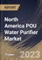 North America POU Water Purifier Market Size, Share & Industry Trends Analysis Report By Technology (RO, UV, UV & RO and Others), By Type, By Distribution Channel (B2C and B2B), By End user, By Country and Growth Forecast, 2023-2029 - Product Thumbnail Image