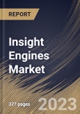 Insight Engines Market Size, Share & Industry Trends Analysis Report By Technology, By Application, By Component (Solution and Services), By Deployment Type, By Organization Size, By Vertical, By Regional Outlook and Forecast, 2023-2029- Product Image