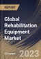 Global Rehabilitation Equipment Market Size, Share & Industry Trends Analysis Report By Application, By Product Type (Mobility Aids, Daily Living Aids, Exercise Equipment and Body Support Devices), By End User, By Regional Outlook and Forecast, 2023-2029 - Product Thumbnail Image