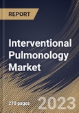 Interventional Pulmonology Market Size, Share & Industry Trends Analysis Report By Product, By Indication (Asthma, Lung Cancer, COPD, Tracheal & Bronchial Stenosis and Others), By End-user, By Regional Outlook and Forecast, 2023-2029- Product Image